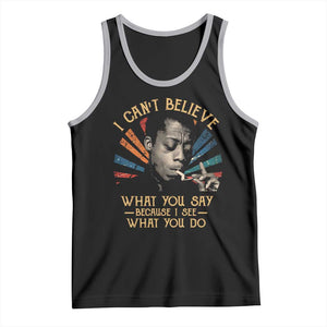 James Baldwin Inspirational Quotes Tank Top I Can't Believe What You Say Because I See What You Do Retro Stripes TS11 Black Athletic Heather Print Your Wear
