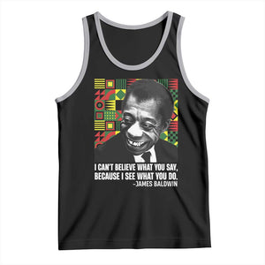 James Baldwin Inspirational Quotes Tank Top I Can't Believe What You Say Because I See What You Do Black History TS11 Black Athletic Heather Print Your Wear