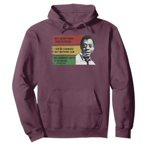 James Baldwin Inspirational Quotes Hoodie Not Everything That Is Faced Can Be Changed But Nothing Can Be Changed Until It Is Faced TS11 Maroon Print Your Wear