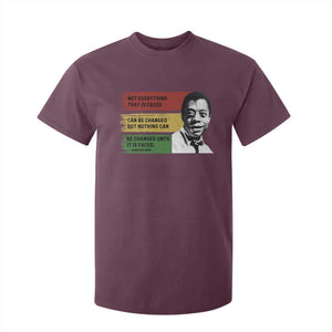 James Baldwin Inspirational Quotes T Shirt For Kid Not Everything That Is Faced Can Be Changed But Nothing Can Be Changed Until It Is Faced TS11 Maroon Print Your Wear