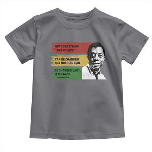 James Baldwin Inspirational Quotes Toddler T Shirt Not Everything That Is Faced Can Be Changed But Nothing Can Be Changed Until It Is Faced TS11 Charcoal Print Your Wear