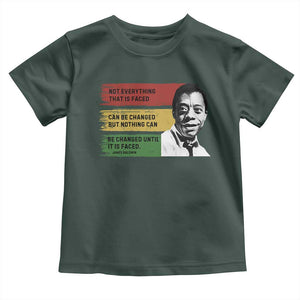 James Baldwin Inspirational Quotes Toddler T Shirt Not Everything That Is Faced Can Be Changed But Nothing Can Be Changed Until It Is Faced TS11 Dark Forest Green Print Your Wear