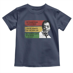 James Baldwin Inspirational Quotes Toddler T Shirt Not Everything That Is Faced Can Be Changed But Nothing Can Be Changed Until It Is Faced TS11 Navy Print Your Wear