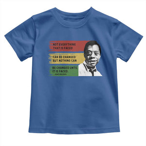 James Baldwin Inspirational Quotes Toddler T Shirt Not Everything That Is Faced Can Be Changed But Nothing Can Be Changed Until It Is Faced TS11 Royal Blue Print Your Wear