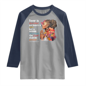 Christian African American Raglan Shirt Favor Is Deceitful And Beauty Is Vain TS11 Sport Gray Navy Print Your Wear