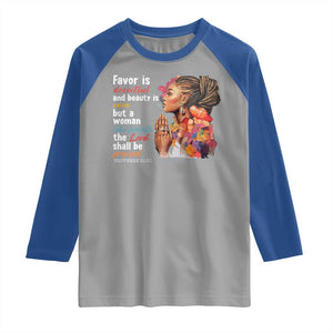 Christian African American Raglan Shirt Favor Is Deceitful And Beauty Is Vain TS11 Sport Gray Royal Print Your Wear