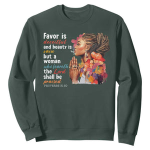 Christian African American Sweatshirt Favor Is Deceitful And Beauty Is Vain TS11 Dark Forest Green Print Your Wear