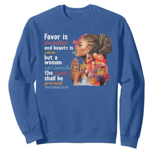 Christian African American Sweatshirt Favor Is Deceitful And Beauty Is Vain TS11 Royal Blue Print Your Wear