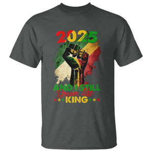 2025 And I Still Dream Like King T Shirt Martin Luther King Day Black History Month TS11 Dark Heather Print Your Wear