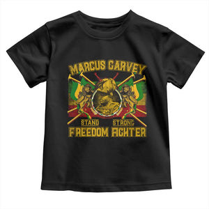 Marcus Garvey Toddler T Shirt Stand Strong Freedom Fighter Black History Month TS11 Black Print Your Wear