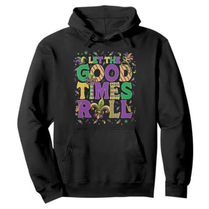 Mardi Gras Let The Good Times Roll Hoodie Funny Carnival TS11 Black Print Your Wear