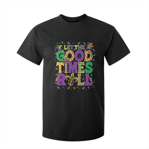 Mardi Gras Let The Good Times Roll T Shirt For Kid Funny Carnival TS11 Black Print Your Wear