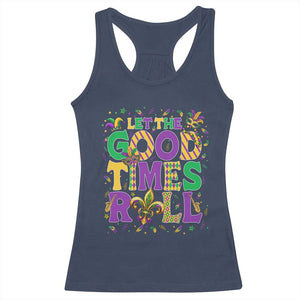 Mardi Gras Let The Good Times Roll Racerback Tank Top Funny Carnival TS11 Navy Print Your Wear