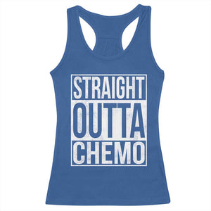Straight Outta Chemo Racerback Tank Top Funny Battle Cancer Gift TS11 Royal Blue Print Your Wear