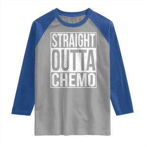 Straight Outta Chemo Raglan Shirt Funny Battle Cancer Gift TS11 Sport Gray Royal Print Your Wear