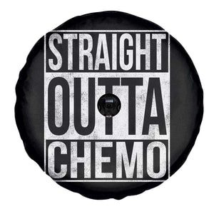 Straight Outta Chemo Spare Tire Cover Funny Battle Cancer Gift TS11 Print Your Wear