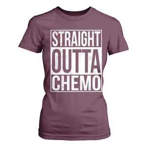 Straight Outta Chemo T Shirt For Women Funny Battle Cancer Gift TS11 Maroon Print Your Wear