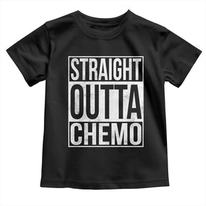 Straight Outta Chemo Toddler T Shirt Funny Battle Cancer Gift TS11 Black Print Your Wear