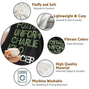 Foxtrot Uniform Charlie Kilo Cancer Throw Blanket Funny Fuck Cancer Military Alphabet TS11 Print Your Wear