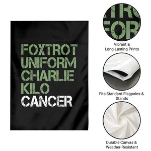 Foxtrot Uniform Charlie Kilo Cancer Garden Flag Funny Fuck Cancer Military Alphabet TS11 Print Your Wear