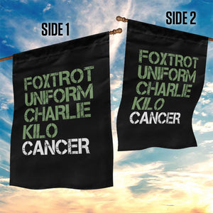 Foxtrot Uniform Charlie Kilo Cancer Garden Flag Funny Fuck Cancer Military Alphabet TS11 Print Your Wear