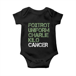 Foxtrot Uniform Charlie Kilo Cancer Baby Onesie Funny Fuck Cancer Military Alphabet TS11 Black Print Your Wear