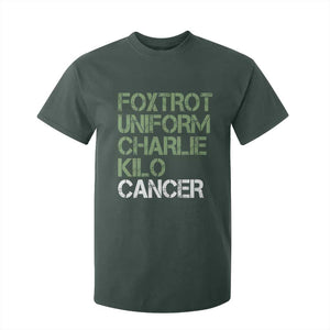 Foxtrot Uniform Charlie Kilo Cancer T Shirt For Kid Funny Fuck Cancer Military Alphabet TS11 Dark Forest Green Print Your Wear