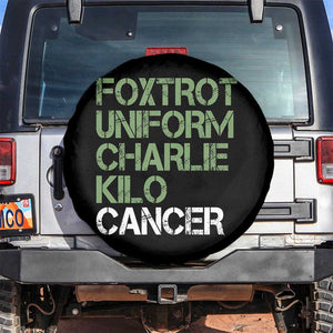 Foxtrot Uniform Charlie Kilo Cancer Spare Tire Cover Funny Fuck Cancer Military Alphabet TS11 No hole Black Print Your Wear
