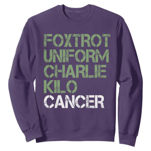 Foxtrot Uniform Charlie Kilo Cancer Sweatshirt Funny Fuck Cancer Military Alphabet TS11 Purple Print Your Wear