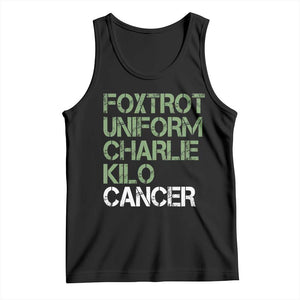 Foxtrot Uniform Charlie Kilo Cancer Tank Top Funny Fuck Cancer Military Alphabet TS11 Black Print Your Wear