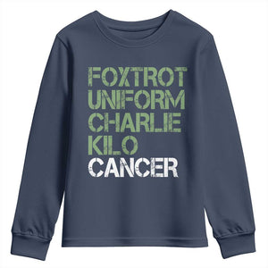 Foxtrot Uniform Charlie Kilo Cancer Youth Sweatshirt Funny Fuck Cancer Military Alphabet TS11 Navy Print Your Wear