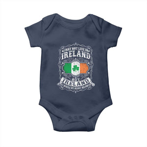 Funny I May Not Live In Ireland But Ireland Is Where My Heart Belongs Baby Onesie TS11 Navy Print Your Wear