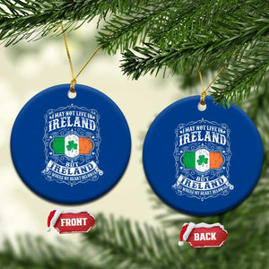 Funny I May Not Live In Ireland But Ireland Is Where My Heart Belongs Ceramic Ornament TS11 1pc Blue Print Your Wear