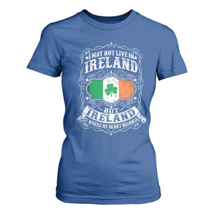 Funny I May Not Live In Ireland But Ireland Is Where My Heart Belongs T Shirt For Women TS11 Royal Blue Print Your Wear