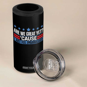 Funny Are We Great Yet Cause I Just Feel Embarrassed 4 in 1 Can Cooler Tumbler Vintage Star TS11 Print Your Wear