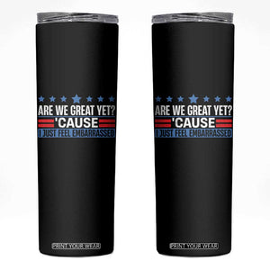 Funny Are We Great Yet Cause I Just Feel Embarrassed Skinny Tumbler Vintage Star TS11 Black Print Your Wear
