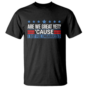 Funny Are We Great Yet Cause I Just Feel Embarrassed T Shirt Vintage Star TS11 Black Print Your Wear