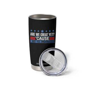 Funny Are We Great Yet Cause I Just Feel Embarrassed Tumbler Cup Vintage Star TS11 Print Your Wear