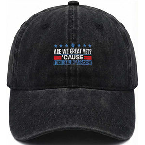 Funny Are We Great Yet Cause I Just Feel Embarrassed Washed Cotton Baseball Cap Vintage Star TS11 Print Your Wear