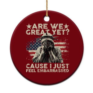 Funny Are We Great Yet Cause I Just Feel Embarrassed Ceramic Ornament Statue Of Liberty American Flag TS11 1pc Red Print Your Wear