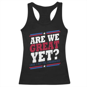 Are We Great Yet Cause I Just Feel Embarrassed Racerback Tank Top Vintage Stripes TS11 Black Print Your Wear
