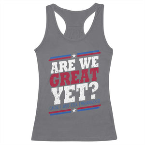 Are We Great Yet Cause I Just Feel Embarrassed Racerback Tank Top Vintage Stripes TS11 Charcoal Print Your Wear