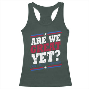 Are We Great Yet Cause I Just Feel Embarrassed Racerback Tank Top Vintage Stripes TS11 Dark Forest Green Print Your Wear