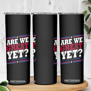 Are We Great Yet Cause I Just Feel Embarrassed Skinny Tumbler Vintage Stripes TS11 Print Your Wear