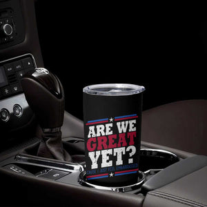 Are We Great Yet Cause I Just Feel Embarrassed Tumbler Cup Vintage Stripes TS11 Print Your Wear