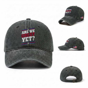 Are We Great Yet Cause I Just Feel Embarrassed Washed Cotton Baseball Cap Vintage Stripes TS11 Washed Cap Universal Fit Dark Green Print Your Wear