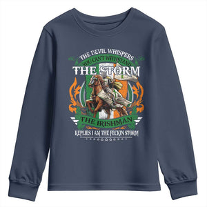 Irish Pride Youth Sweatshirt The Devil Whispers You Can't Withstand The Storm The Irishman Replies TS11 Navy Print Your Wear