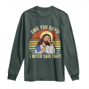 Funny OMG You Guys I Never Said That Long Sleeve Shirt Retro Christian Relegious TS11 Dark Forest Green Print Your Wear