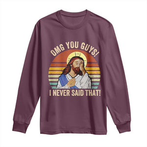 Funny OMG You Guys I Never Said That Long Sleeve Shirt Retro Christian Relegious TS11 Maroon Print Your Wear