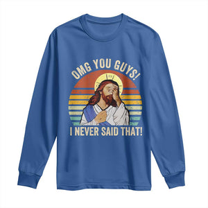 Funny OMG You Guys I Never Said That Long Sleeve Shirt Retro Christian Relegious TS11 Royal Blue Print Your Wear